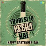 Thodi Si Jo Pee Li Hai - Happy Bartender Day - Raj Shekhar Song Download